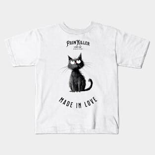 Painkiller made in love Cat Kids T-Shirt